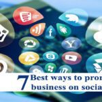 7 Best Ways to Promote your Business on Social Media