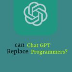 ChatGPT – Will replace content creators and programmers?