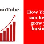 how youtube can help to grow your business