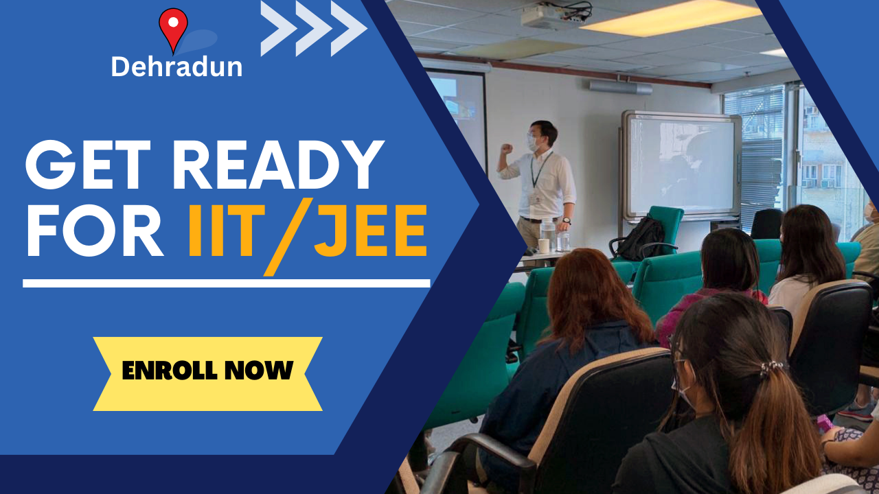 Best IIT JEE coaching in Dehradun.