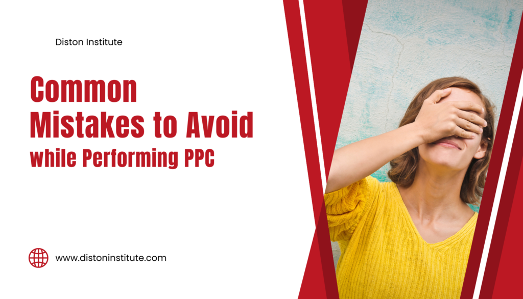 common mistakes to avoid while performing PPC