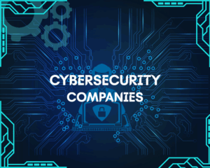 Cybersecurity Companies