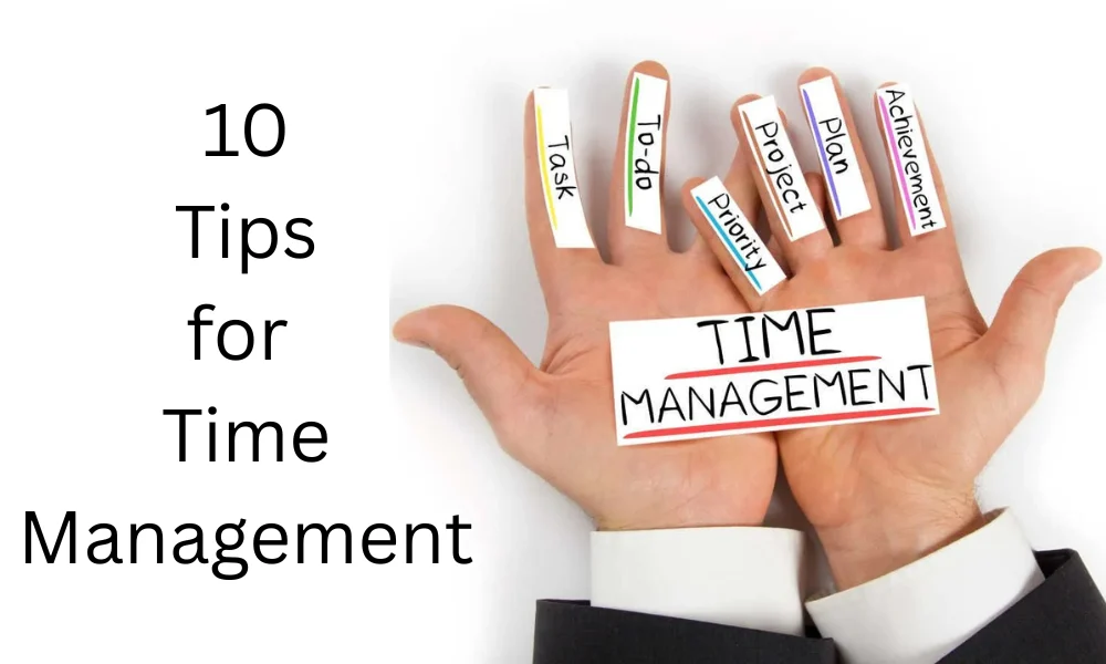 10 tips for time management, tips for time management, time management